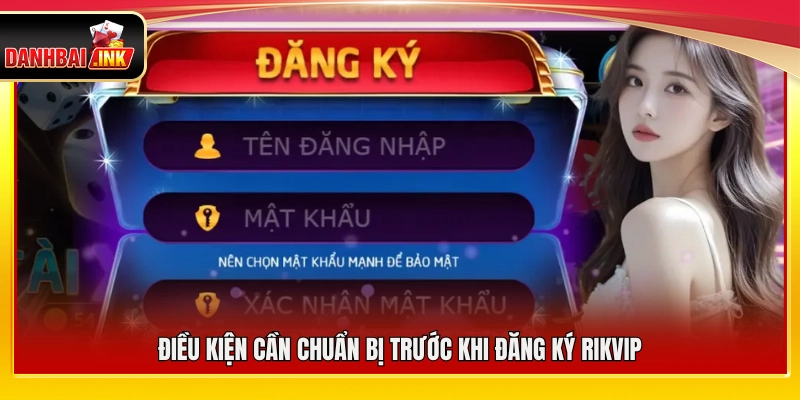 Những yêu cầu cần có trước khi đăng ký Rikvip