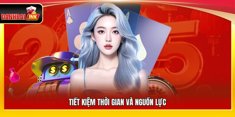 Giúp người chơi tối ưu thời gian và công sức